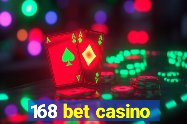 168 bet casino